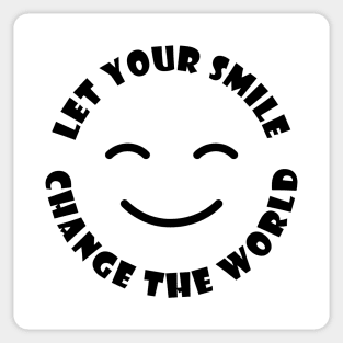 Let Your Smile Change The World - Motivational And Inspirational Quotes Sticker